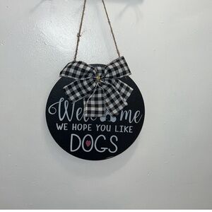 Welcome home we hope you like Dogs.